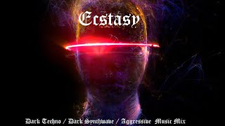 Dark Techno Dark Synthwave Aggressive Music Mix Ecstasy