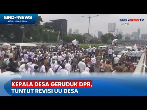 Ribuan Perangkat Desa Geruduk DPR, Tuntut Revisi UU Desa