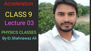 ACCELERATION  // MOTION CHAPTER  //LECTURE 03  // CLASS 09  // CBSE &ICSE