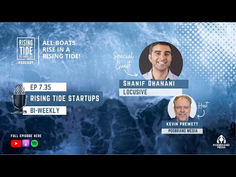 Shanif Dhanani - Locusive - Rising Tide Startups Podcast