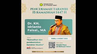 PELAKSANAAN SHALAT TARAWIH  \u0026 CERAMAH BERSAMA KH. Idrianto Faisal, MA  15 Ramadhan  1447 H