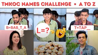 Tmkoc Names Challenge - A To Z The Creative Game Show