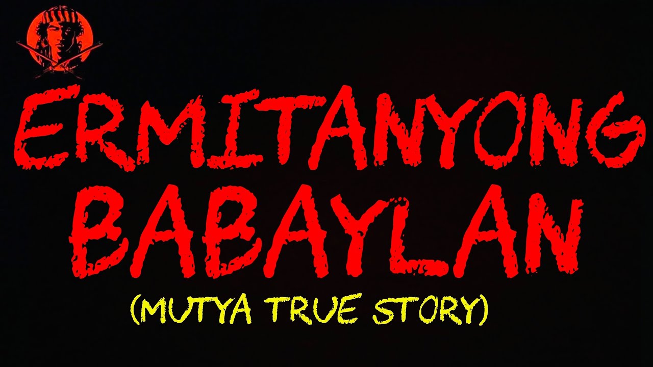 ERMITANYONG BABAYLAN MUTYA TRUE STORY