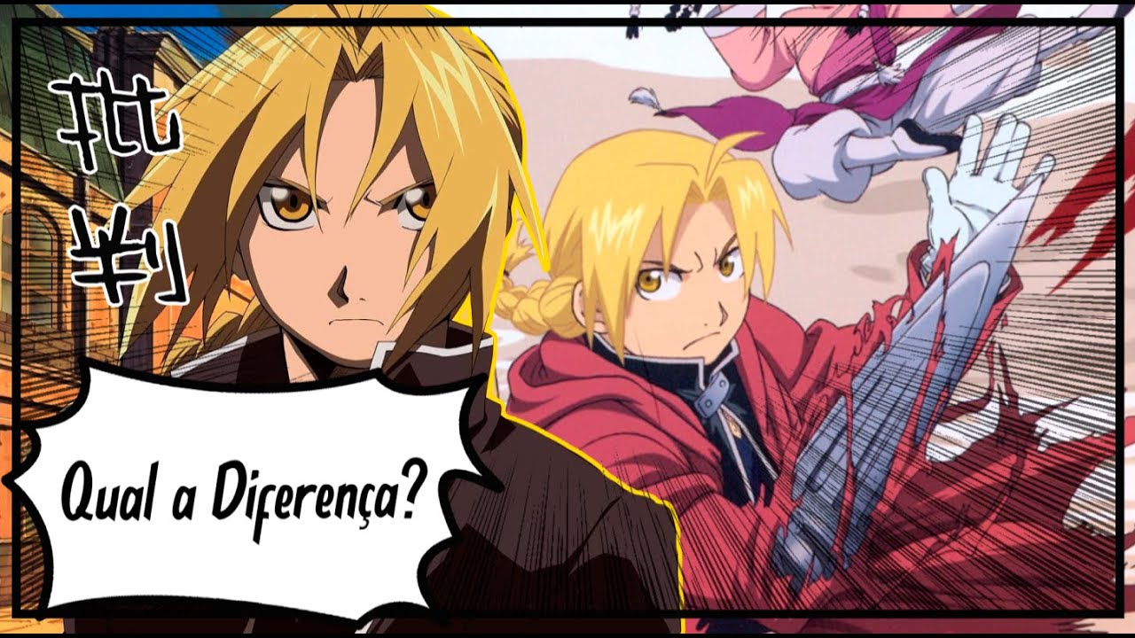 Fullmetal Alchemist VS Brotherhood, Qual A Diferença? - YouTube
