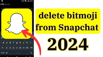 How To Delete Bitmoji From Snapchat 2024