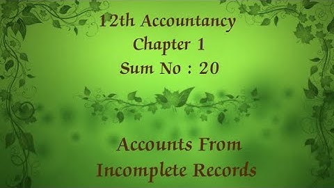 12th Accountancy chapter Accounts from incomplete records Exercise sum no 20