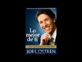 Lo  mejor de ti - C8 - Aprende a quererte - Joel Osteen