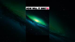 The Universe Will End… Like This