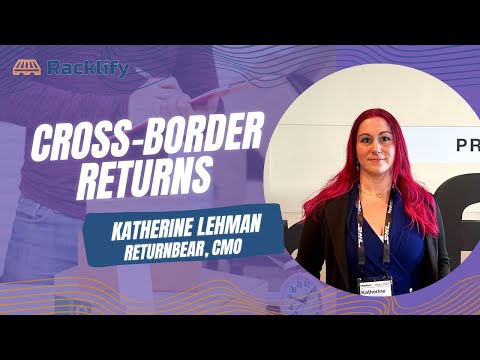 Cross-Border Returns: How ReturnBear Tackles Hidden Costs of E-Commerce Returns - Katherine Lehman