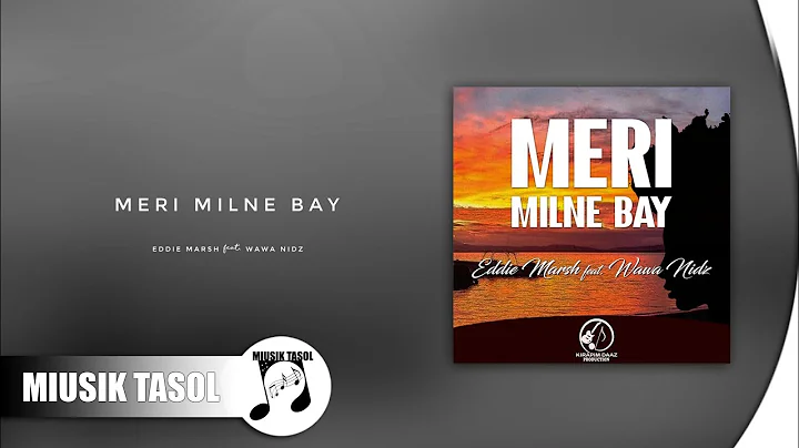 Eddie Marsh - Meri Milne Bay (ft. Wawa Nidz)