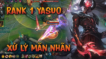 TỐC CHIẾN: RANK 1 YASUO XỬ LÝ QUÁ ẢO MÚA QUÁ KHÉT TEAM BẠN NGỢP MÃN NHÃN NGƯỜI XEM