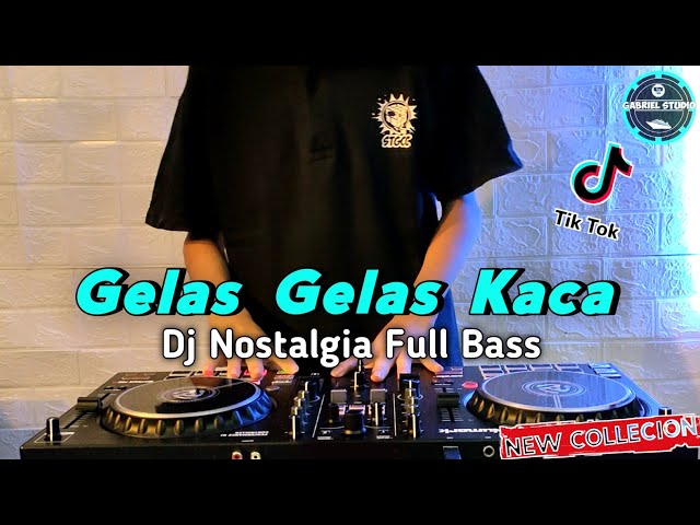 DJ GELAS GELAS KACA REMIX NOSTALGIA SLOW FULL BASS 2021 | Gabriel Studio class=