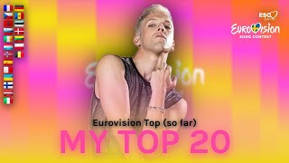 MY TOP 20 (so far) +🇧🇪 • Eurovision Song Contest 2024