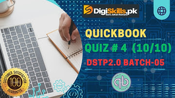 Digiskills QuickBooks Quiz 4 Solved 2023 (DSTP2.0-BATCH-05) 10 marks grantuee