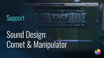 Sound Design Techniques: Manipulator & Comet