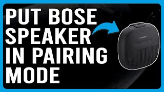 How To Put Bose Speaker In Pairing Mode (How To Pair/Connect Bose Speaker)
