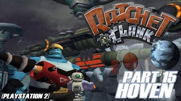 PART 15 HOVEN || Ratchet and Clank (2002) [PS2] 20th Anniversary [no commentary]