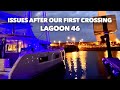 FOUND SOME ISSUES AFTER OUR FIRST CROSSING I Lagoon 46