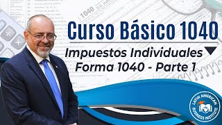 Impuestos Individuales - Forma 1040 | Parte 1