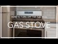 How to Turn Off the Gas to a Gas Stove