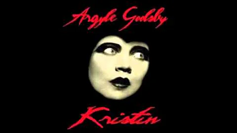Argyle Goolsby - Kristen (Screams For Tina cover)