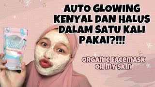 FIRST IMPRESSION DAN REVIEW MASKER ORGANIK OH MY SKIN VARIAN MILK | ANINSEPTIAU2021