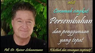 Download Lagu #68 PERSEMBAHAN dan PENGGUNAAN yang tepat (Ceramah singkat dari Pdt. Dr. Rainer Scheunemann) Download Lagu #68 PERSEMBAHAN dan PENGGUNAAN yang tepat (Ceramah singkat dari Pdt. Dr. Rainer Scheunemann)