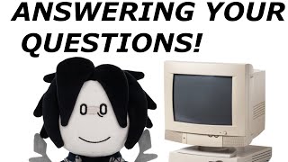 i answered your questions (QnA)