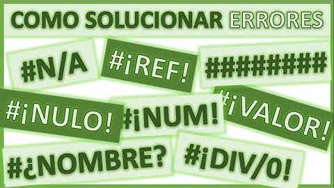Como solucionar los ERRORES en excel ########, #¡VALOR!, #¡DIV/0!,#¿NOMBRE?, #¡NUM!, #¡N/A!, #¡REF!