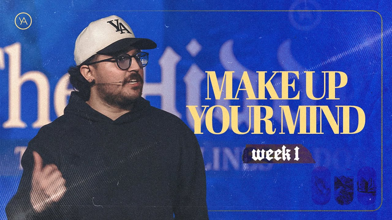 CF Young Adults | The Hidden Work // Part 1: Make Up Your Mind