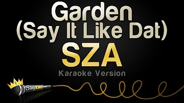 SZA - Garden (Say It Like Dat) (Karaoke Version)