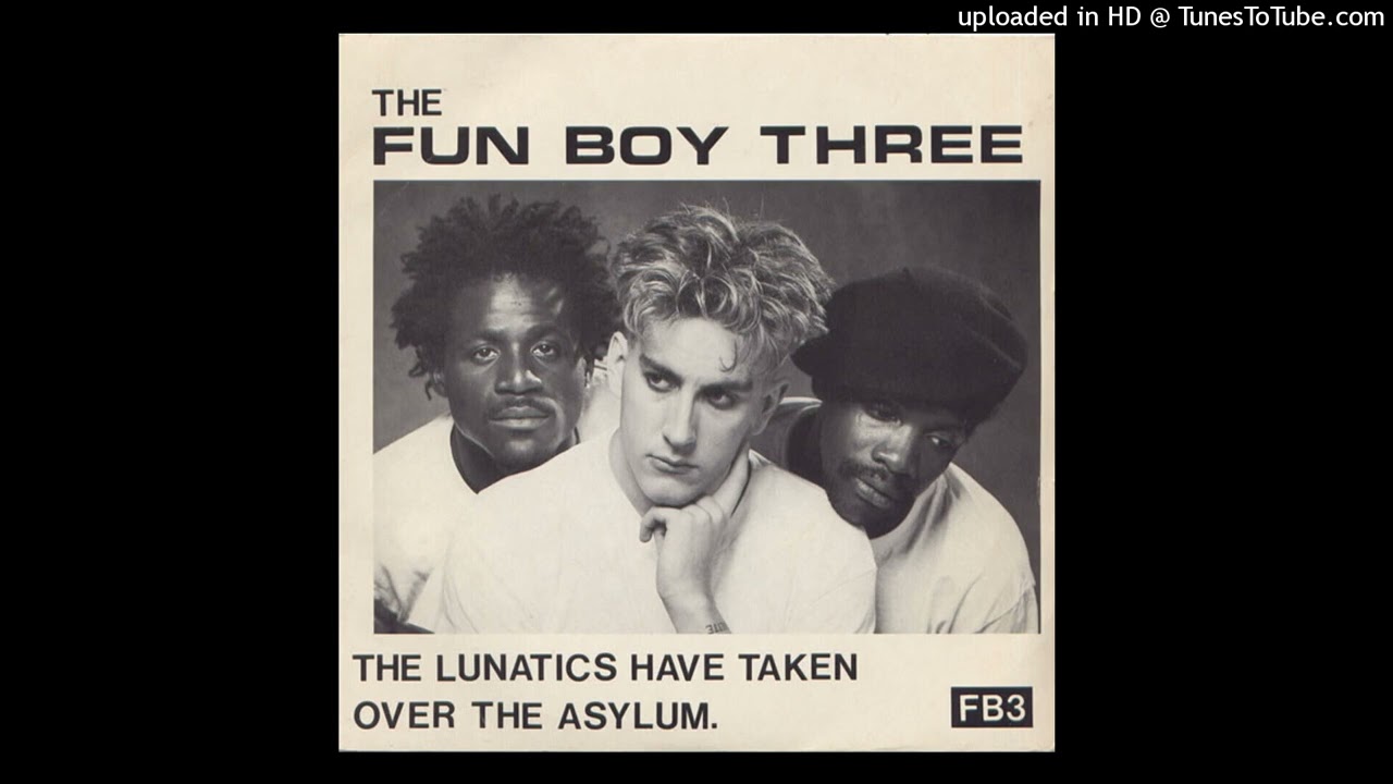 Fun boy 3 - The lunatics have taken over the asylum [1981] (magnums extended mix)