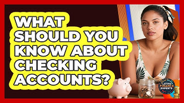 What Should You Know About Checking Accounts? - Latino Finance Experts
