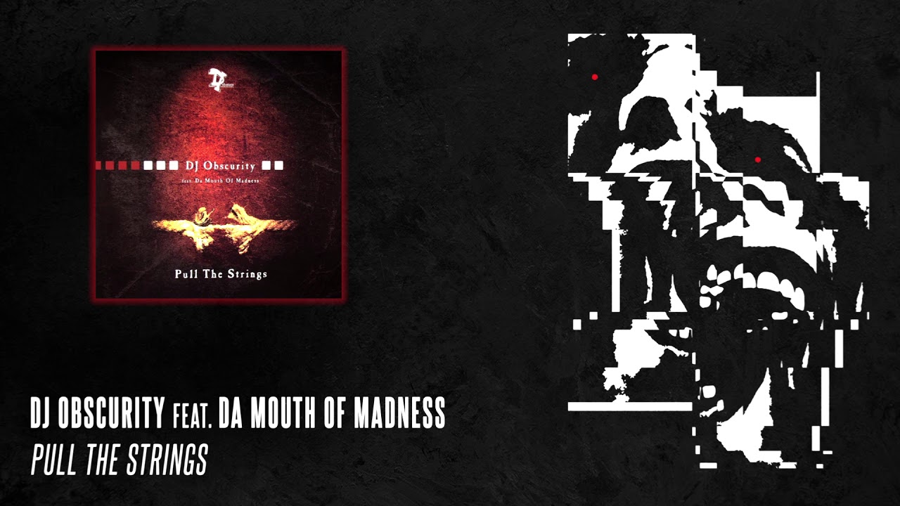 DJ Obscurity feat. Da Mouth Of Madness ‎– Pull The Strings