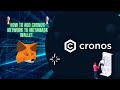 How To Add Cronos (Crypto.com) Network to Your Metamask