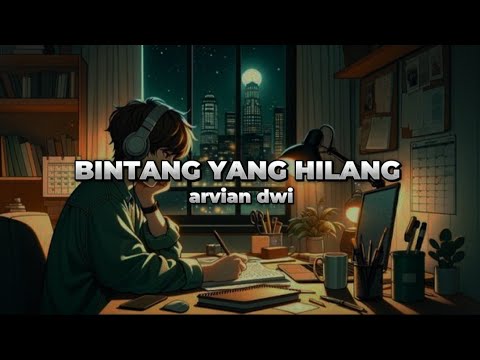 Bintang yang hilang - arvian dwi | speed up lirik