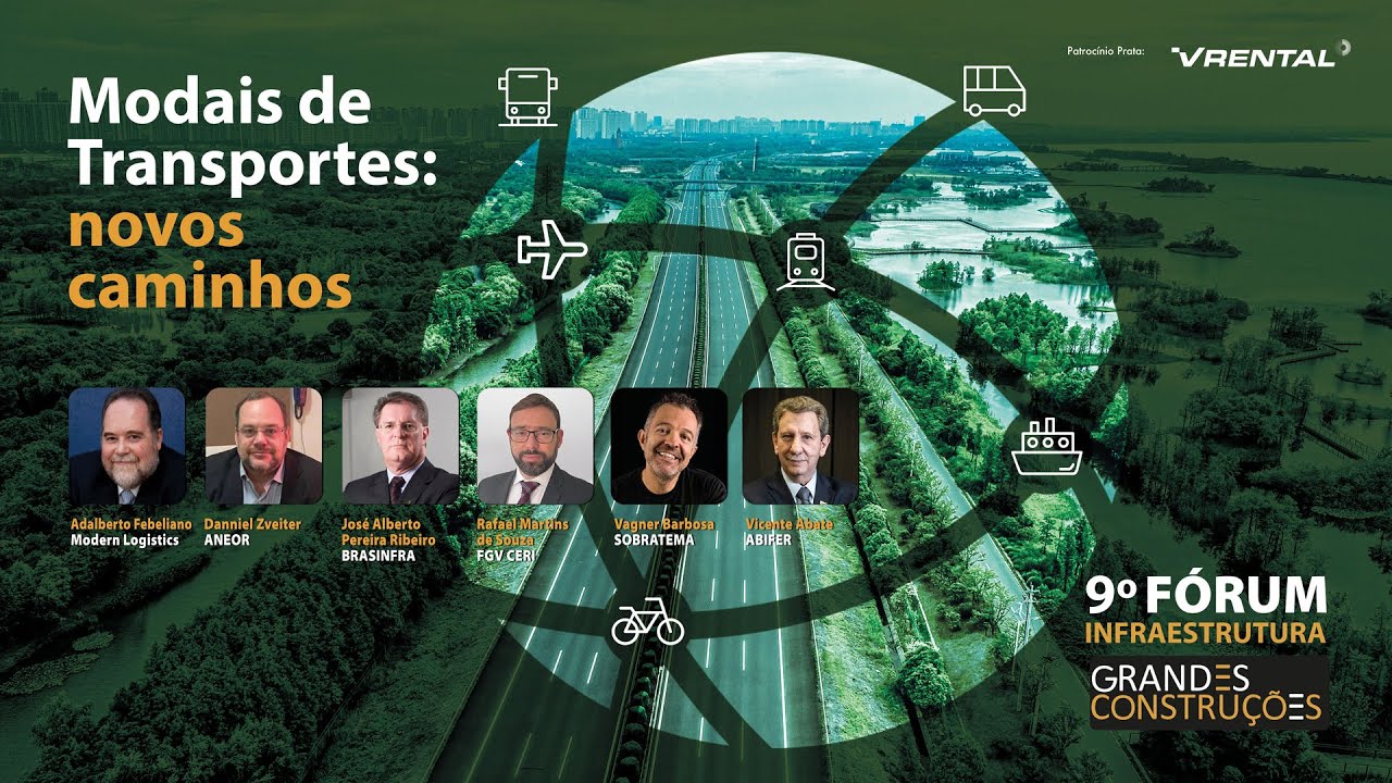 9º Fórum de Infraestrutura Grandes Construções - Modais de Transporte: novos caminhos