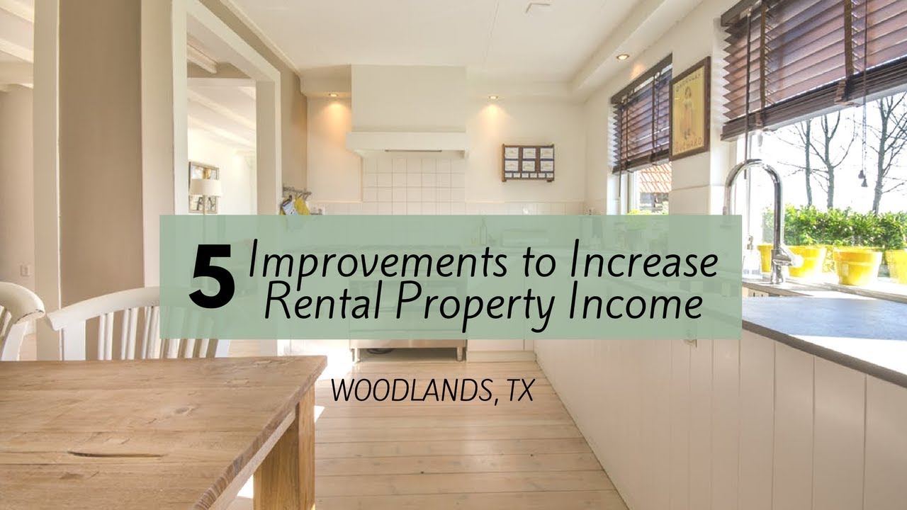 5 Improvements to Increase Rental Property in The Woodlands, TX