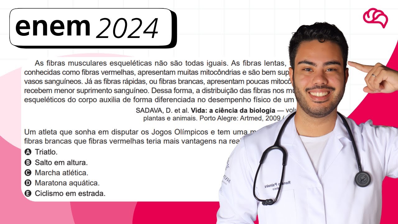 ENEM 2024 – Questão 109: As fibras musculares esqueléticas não são ...
