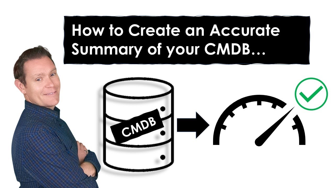 CMDB, How to Create an Accurate Snapshot Summary of your CMDB - YouTube