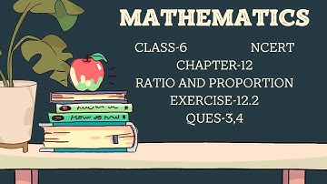 Mathematics| Class-6 | NCERT |Chapter-12 |RATIO AND PROPORTION |Exercise-12.2 |Ques-3,4 |