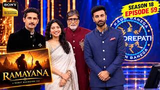 KBC Season 18 Ep.59🔥 | Ranbir Kapoor, Sai Pallavi & Ravi Dubey | Ramayana Special | Amitabh Bachchan