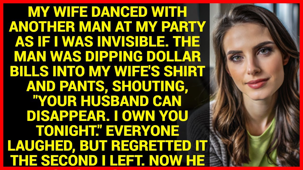 My wife danced with another man at my party as if I was invisible. The man was dipping dollar bills.
