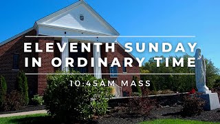 Eleventh Sunday in Ordinary Time - 10:45AM