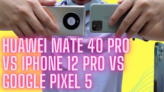 Camera Test: Huawei Mate 40 Pro vs iPhone 12 Pro vs Pixel 5 screenshot 3