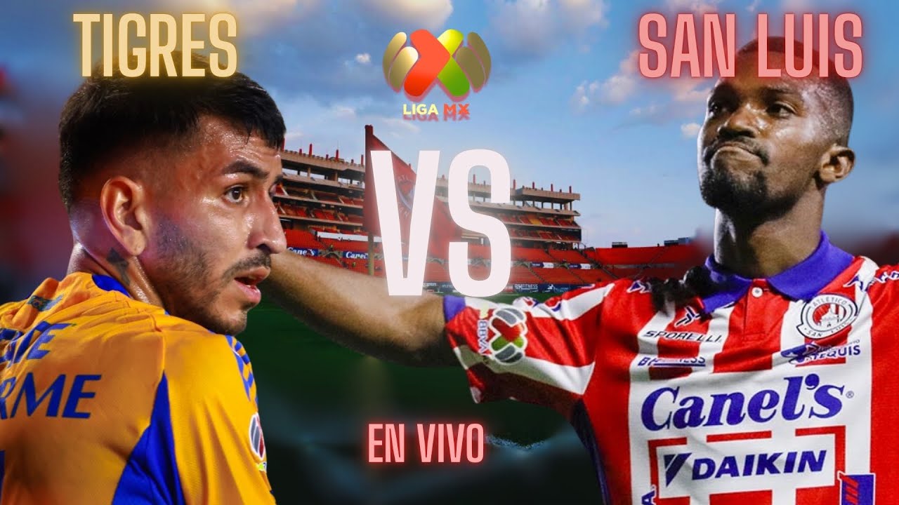 SAN LUIS VS TIGRES EN VIVO CON IMAGEN🛑⚽J1 CLAUSURA 2026. LIGA MX POR LA ...