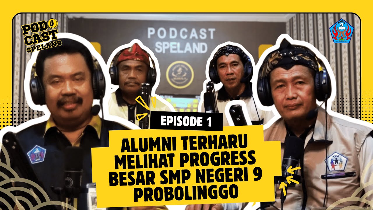 ALUMNI MENANGIS⁉️ GAK NYANGKA SMPN 9 PROBOLINGGO BERUBAH SEHEBAT INI‼️ - PODCAST SPELAND