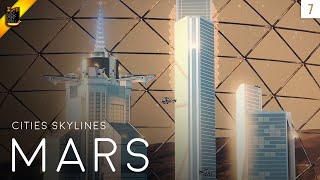 Cities Skylines: MARS (Episode 7)