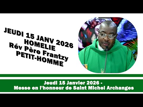 JEUDI 15 JANV 2026 // HOMELIE // Rév Père Frantzy PETIT-HOMME