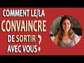 Comment convaincre une personne de sortir avec vous 